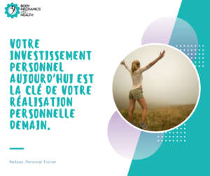 Il est important d'inverstir en soi même pour développer son bonheur. Reduan coach sportif à mons 